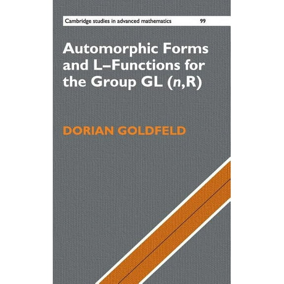 Cambridge Studies in Advanced Mathematic Automorphic Forms and L-Functions for the Group GL(n, R), Book 99, (Hardcover)
