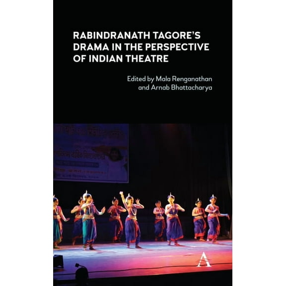 Rabindranath Tagore's Drama in the Perspective of Indian Theatre, (Hardcover)