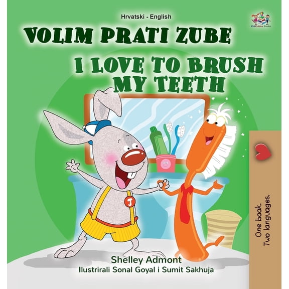 Croatian English Bilingual Collection I Love to Brush My Teeth (Croatian English Bilingual Book for Kids), (Hardcover)