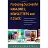 Producing Successful Magazines, Newsletters and E-Zines, Used [Paperback]