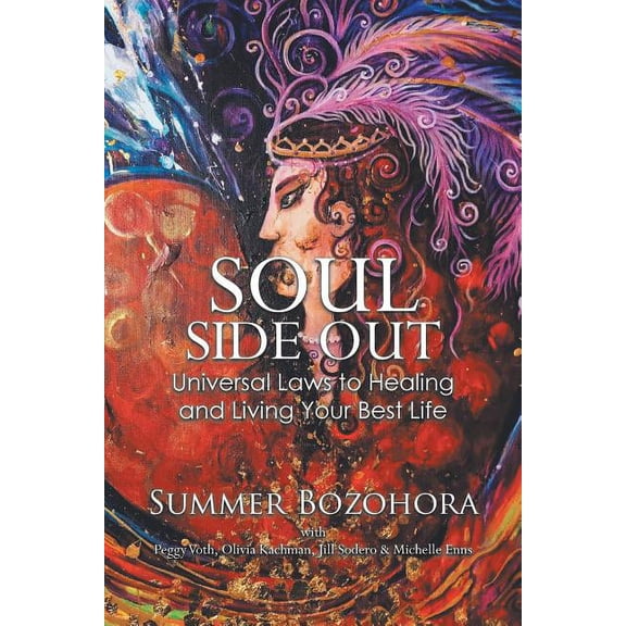 Soul-Side Out: Universal Laws to Healing and Living Your Best Life, (Paperback)
