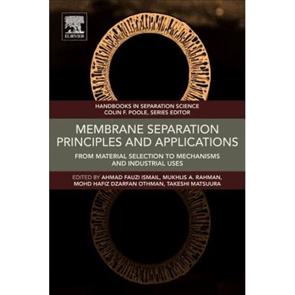 Pre-Owned Handbooks in Separation Science Membrane Separation Principles and Applications: From Material Selection to Mechanisms and Industrial Uses, (Paperback)