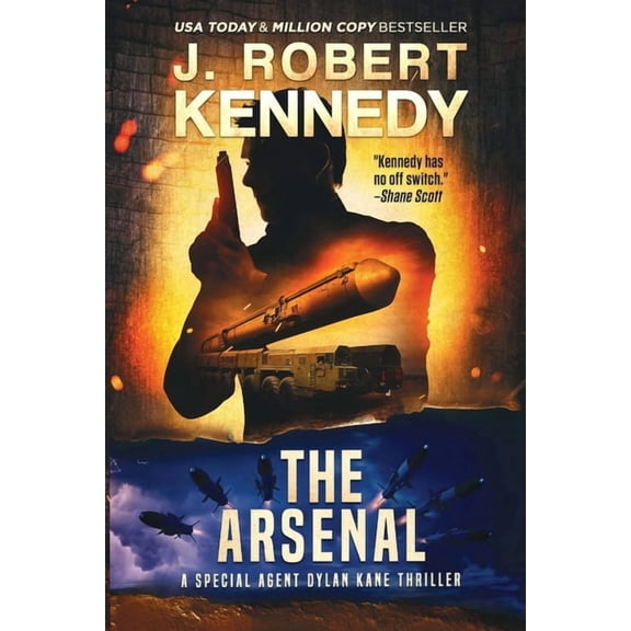 Special Agent Dylan Kane Thrillers The Arsenal, Book 14, (Paperback)