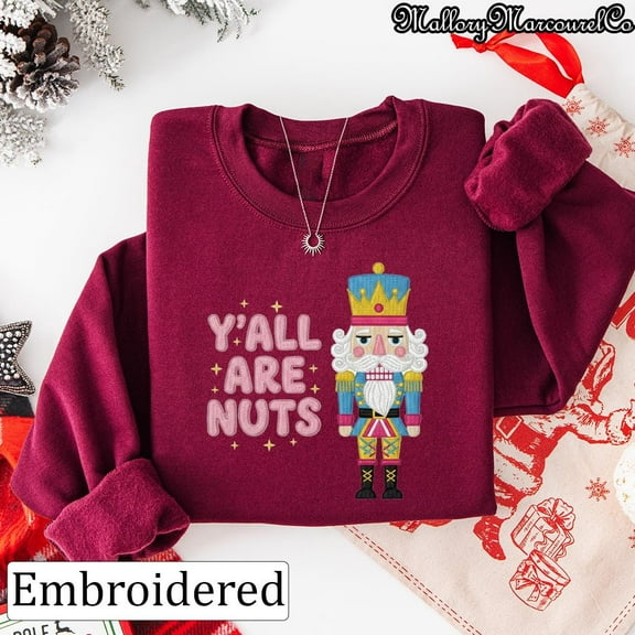 Embroidery Y’all Are Nuts Christmas Sweatshirt, Funny Nutcracker Holiday Hoodie, Pink Festive Embroidery T-shirt ,Christmas Embroidery Shirt