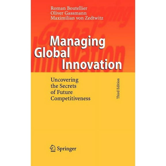Managing Global Innovation: Uncovering the Secrets of Future Competitiveness, (Hardcover)