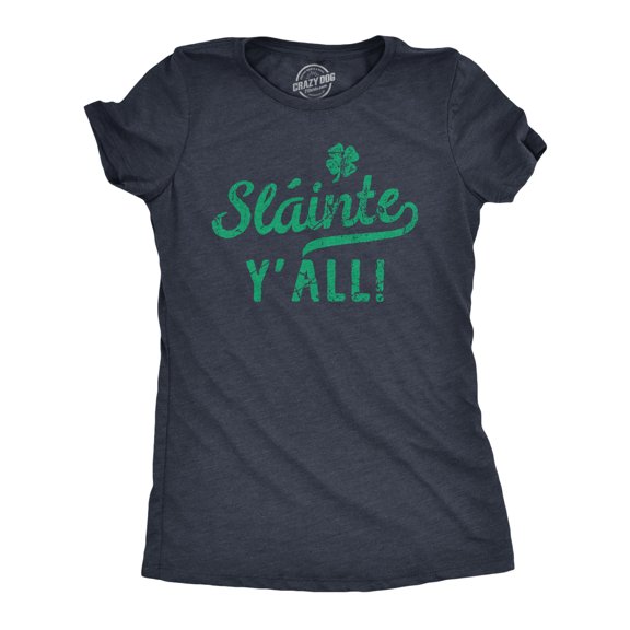 Womens Slainte Yall T Shirt Funny St Paddys Day Parade Good Health Toast Tee for Ladies Womens Graphic Tees