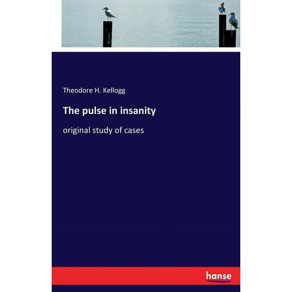 The pulse in insanity: original study of cases, (Paperback)