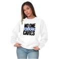 thumbnail image 3 of No One Cares You're Busy Funny Chill Sweatshirt for Men or Women Brisco Brands X, 3 of 6