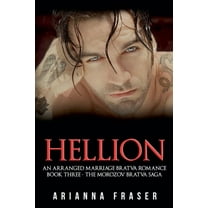 The Morozov Bratva Saga Hellion: An Arranged Marriage Bratva Romance, Book 3, (Paperback)