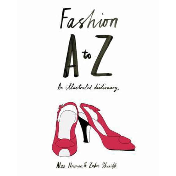 Pre-Owned Fashion A to Z: An Illustrated Dictionary (Paperback) 1856695735 9781856695732