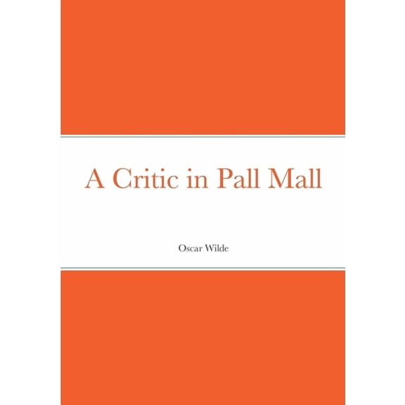 A Critic in Pall Mall, (Paperback)