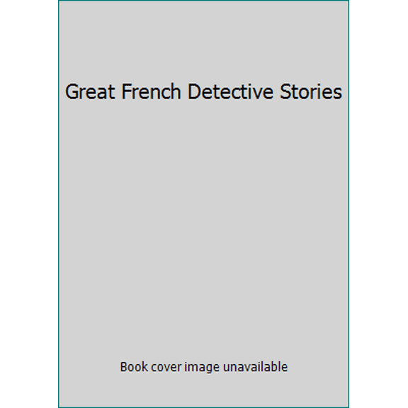 Pre-Owned Great French Detective Stories (Hardcover) 0814908926 9780814908921