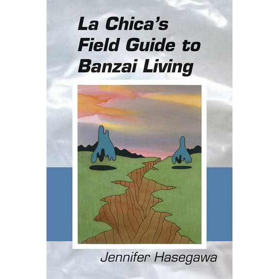 La Chica's Field Guide to Banzai Living (Paperback)