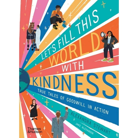 Let's Fill This World with Kindness: True Tales of Goodwill in Action, (Hardcover)