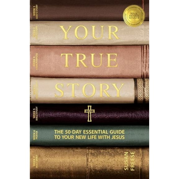 Your True Story: The 50-Day Essential Guide to Your New Life With Jesus, (Paperback)