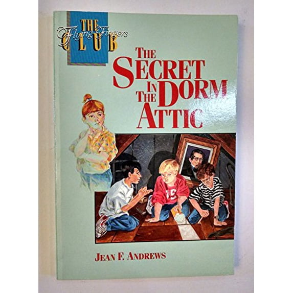 Pre-Owned Secret in the Dorm Attic (Flying Fingers Club Mystery Series) (Paperback) 0930323661 9780930323660