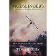 thumbnail image 1 of Pre-Owned Mudslingers: A True Story of Aerial Firefighting (an American Origins Story), (Hardcover), 1 of 1