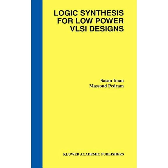 Logic Synthesis for Low Power VLSI Designs, (Hardcover)