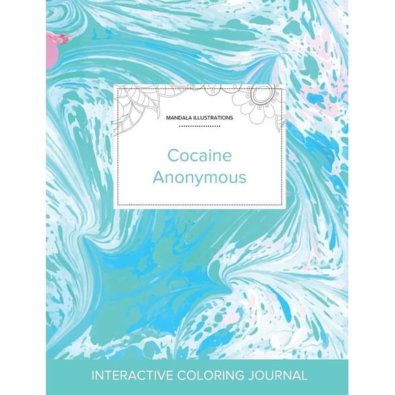 Adult Coloring Journal: Cocaine Anonymous (Mandala Illustrations, Turquoise Marble) (Paperback)
