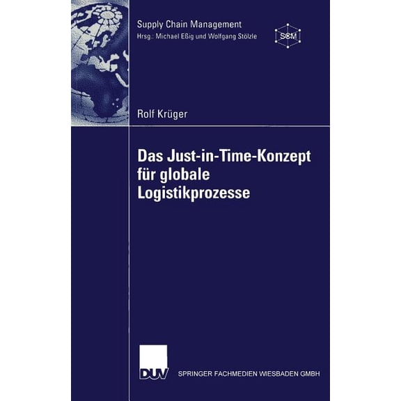 Supply Chain Management Das Just-In-Time-Konzept FÃ¼r Globale Logistikprozesse, (Paperback)