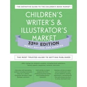 Children's Writer's & Illustrator's Market 33rd Edition : The Most Trusted Guide to Getting Published (Paperback)