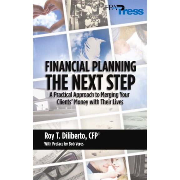 Pre-Owned Financial Planning: The Next Step: A Practical Approach to Merging Your Clients' Money with Their Lives (Paperback) 0975344846 9780975344842