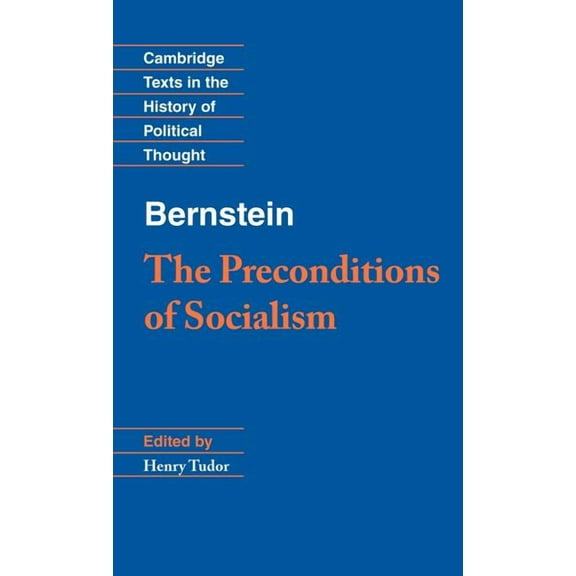 Cambridge Texts in the History of Politi Bernstein: The Preconditions of Socialism, (Hardcover)