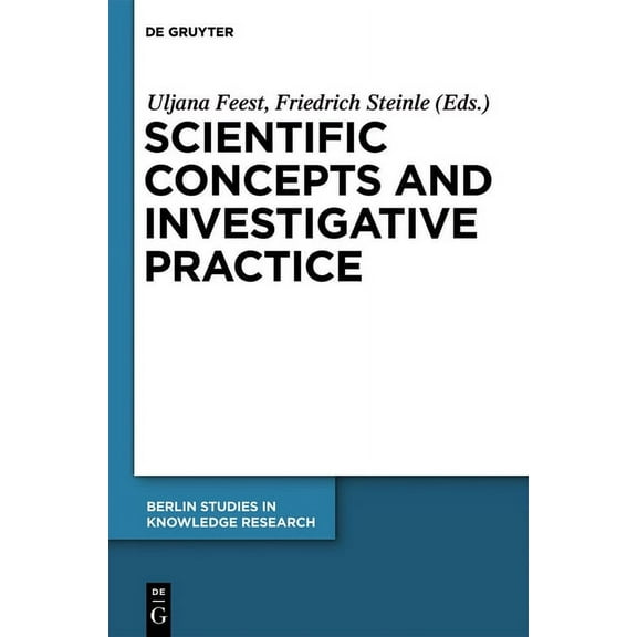 Berlin Studies in Knowledge Research Scientific Concepts and Investigative Practice, Book 3, (Hardcover)