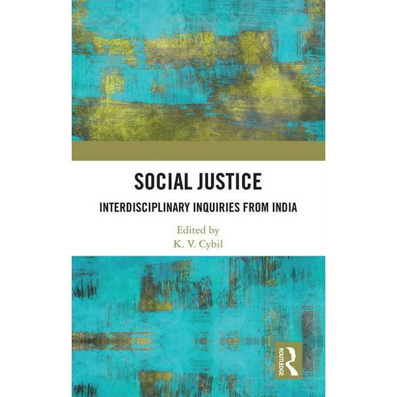 Social Justice: Interdisciplinary Inquiries from India, (Hardcover)