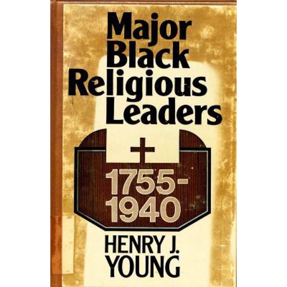 Pre-Owned Major Black Religious Leaders, 1755-1940 (Paperback) 0687229138 9780687229130