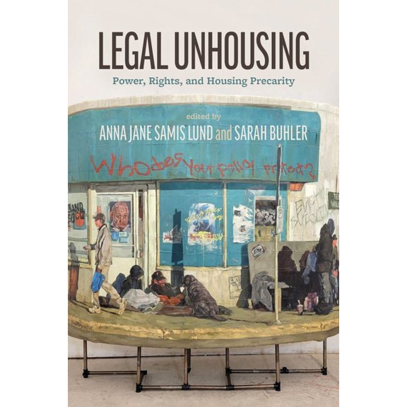 Law and Society Legal Unhousing: Power, Rights, and Housing Precarity, (Paperback)