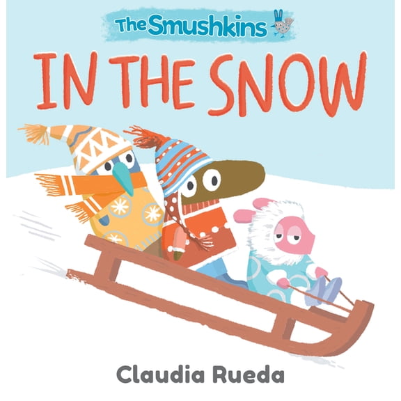 The Smushkins The Smushkins: In the Snow, (Board Book)