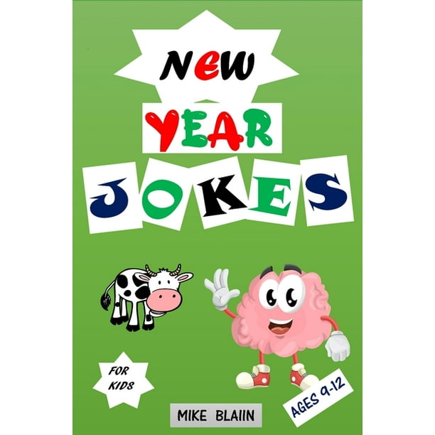 New Year Jokes for Ages 9-12: Funny Riddles Try Not to Laugh Challenge for Kids (Paperback) New Year Jokes for Ages 9-12: Funny Riddles Try Not to Laugh Challenge for Kids (Paperback)