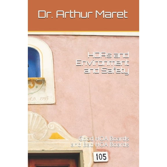 HOAs and Environment and Safety: Good HOA Boards and Bad HOA Boards (Paperback)