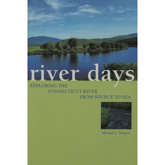 River Days: Exploring the Connecticut River from Source to Sea