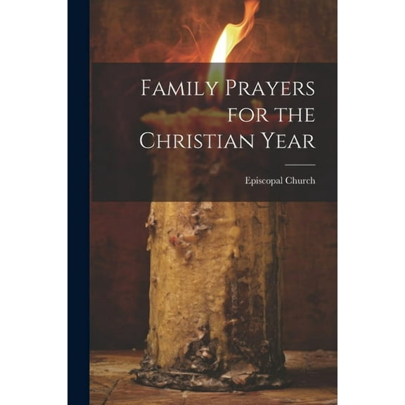 Family Prayers for the Christian Year (Paperback)