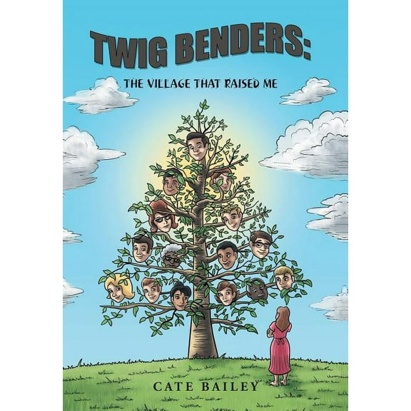 Twig Benders: The Village That Raised Me (Hardcover)
