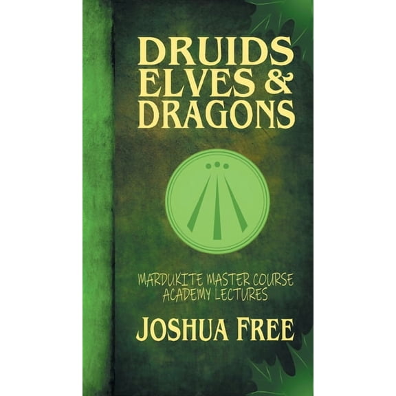The Academy Lectures Druids, Elves & Dragons: Mardukite Master Course Academy Lectures (Volume Two), Book 2, (Hardcover)