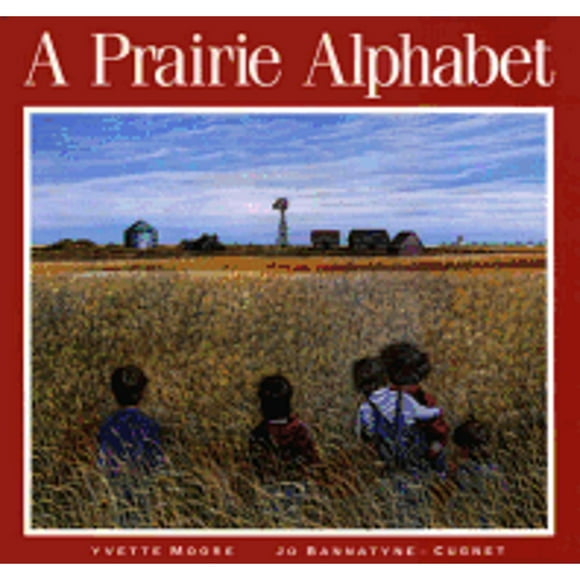 Pre-Owned A Prairie Alphabet (Hardcover 9780887762925) by Jo Bannatyne-Cugnet