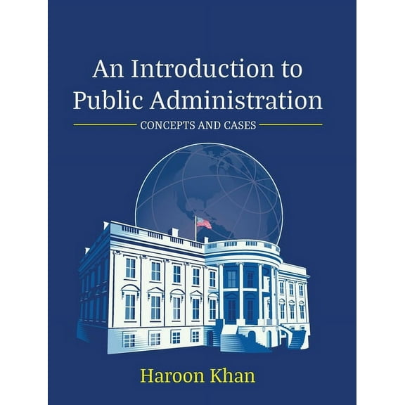 An Introduction to Public Administration: Concepts and Cases, (Hardcover)