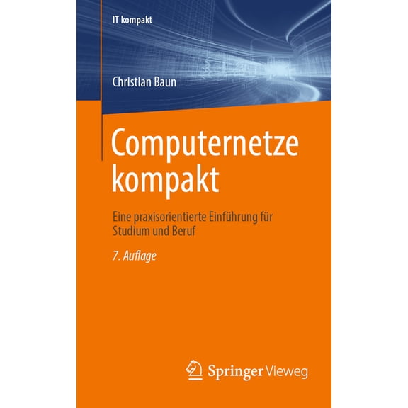 It Kompakt Computernetze Kompakt: Eine Praxisorientierte Einführung Für Studium Und Beruf, (Paperback)