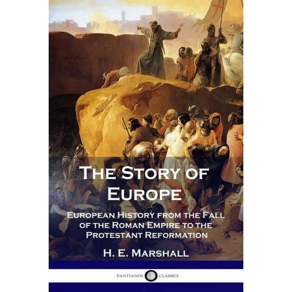 The Story of Europe: European History from the Fall of the Roman Empire to the Protestant Reformation, (Paperback)