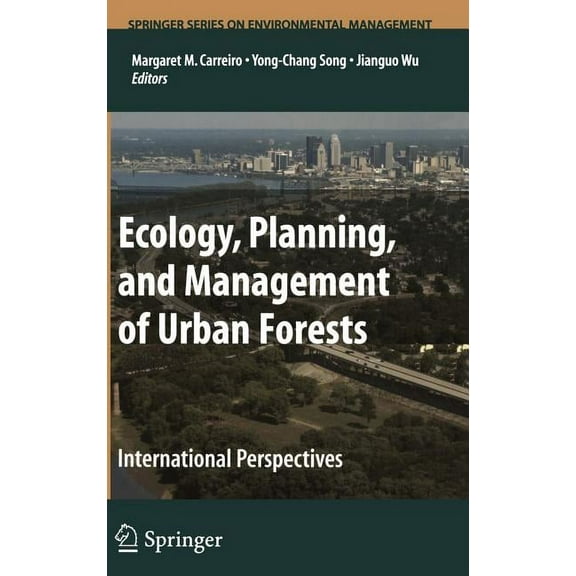 Springer Environmental Management Ecology, Planning, and Management of Urban Forests: International Perspective, (Hardcover)
