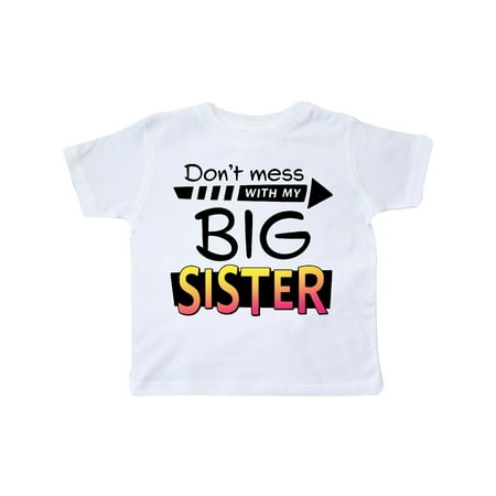 

Inktastic Don t Mess with my Big Sister Gift Toddler Boy or Toddler Girl T-Shirt