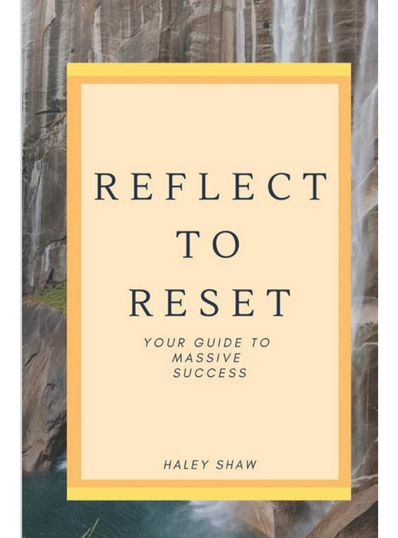 Reflect to Reset: Your Guide to Massive Success (Paperback)