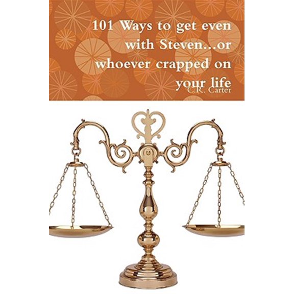 Pre-Owned 101 Ways to get even with Steven...or whoever crapped on your life, (Paperback)
