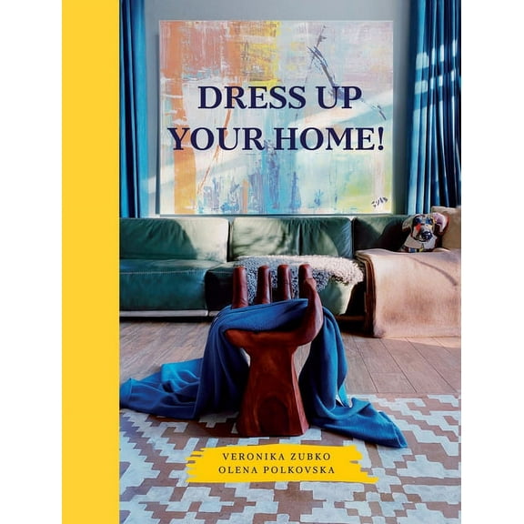 Dress Up Your Home! (Paperback)