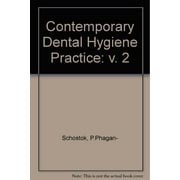 Contemporary Dental Hygiene Practice - Schostok-Phagan, Patricia