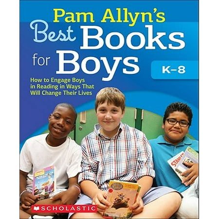 Pam Allyn's Best Books for Boys : How to Engage Boys in Reading in Ways That Will Change Their (Best Way To Save Loose Change)