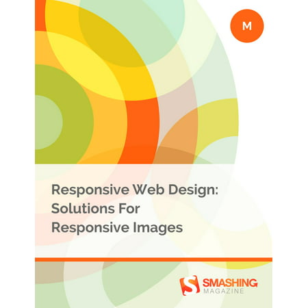 Responsive Web Design: Solutions For Responsive Images - (Best Image File For Web)